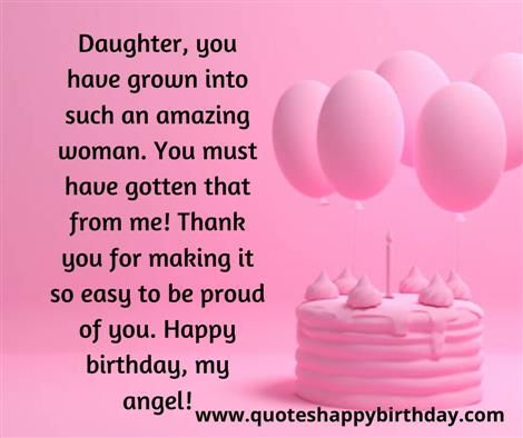Daughter, you have grown into such an amazing woman